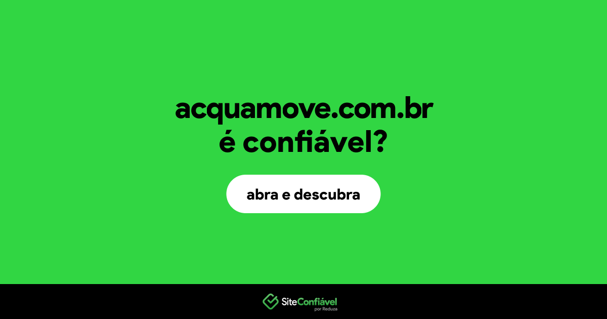O site acquamove.com.br é confiável?