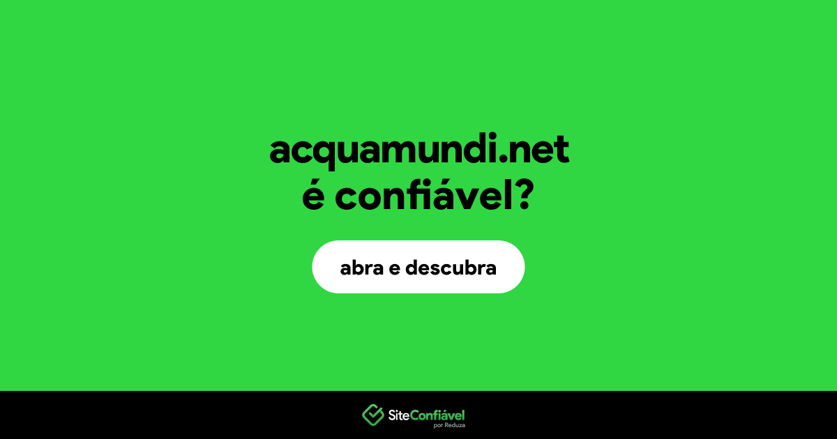 O site acquamundi.net é confiável?
