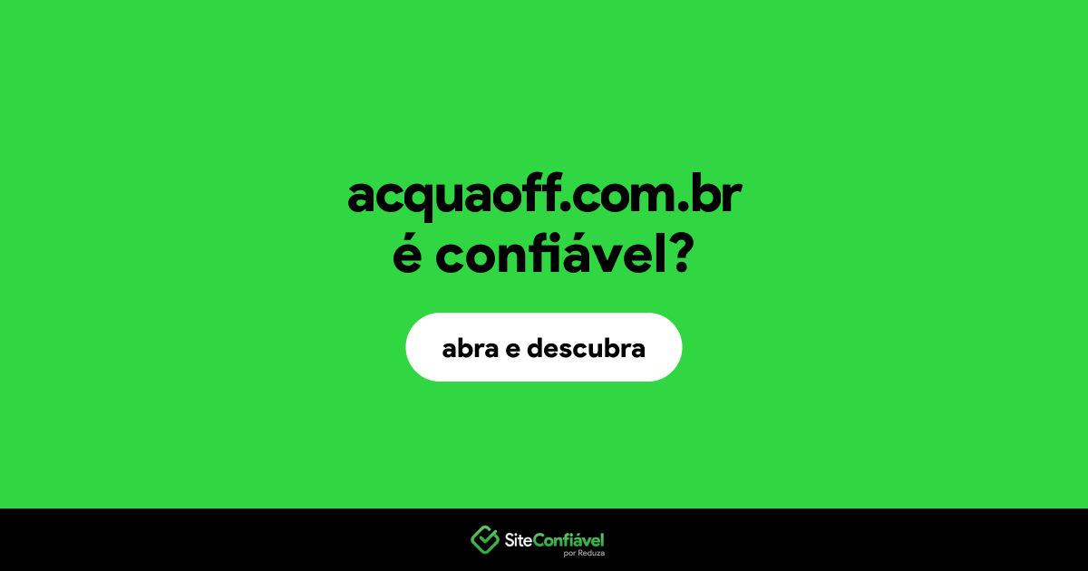 O site acquaoff.com.br é confiável?