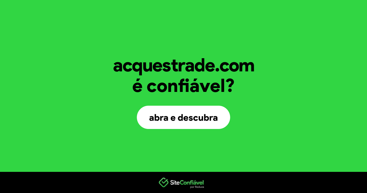 O site acquestrade.com é confiável?