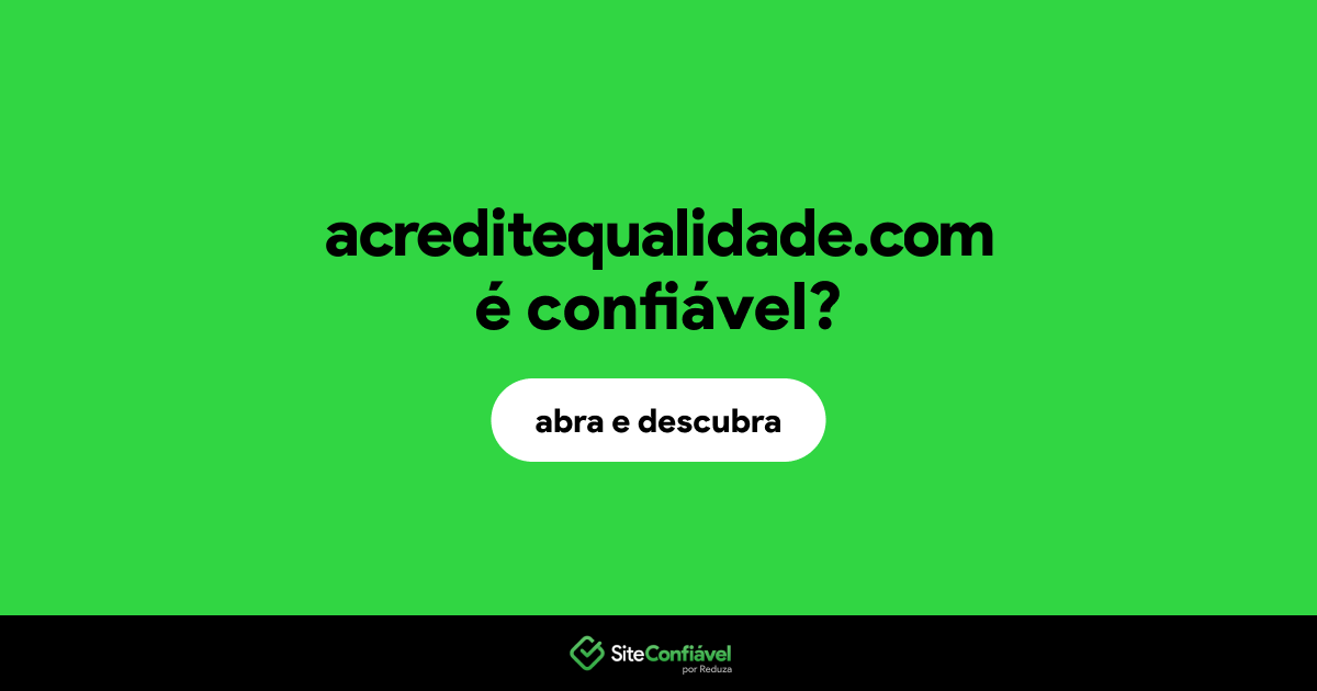 O site acreditequalidade.com é confiável?