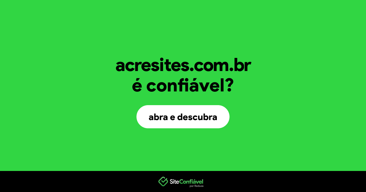 O site acresites.com.br é confiável?