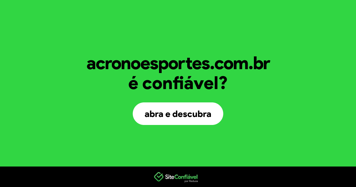 O site acronoesportes.com.br é confiável?