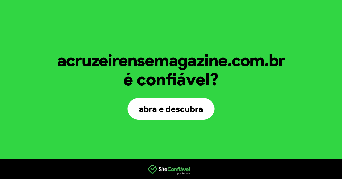 O site acruzeirensemagazine.com.br é confiável?