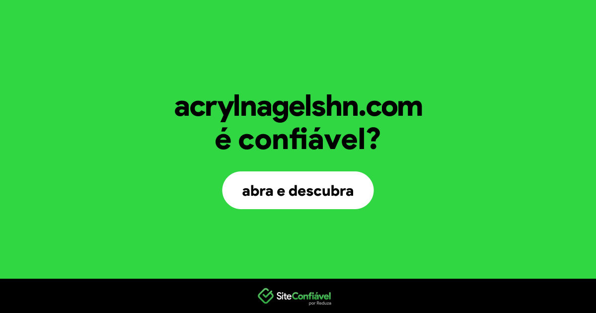 O site acrylnagelshn.com é confiável?