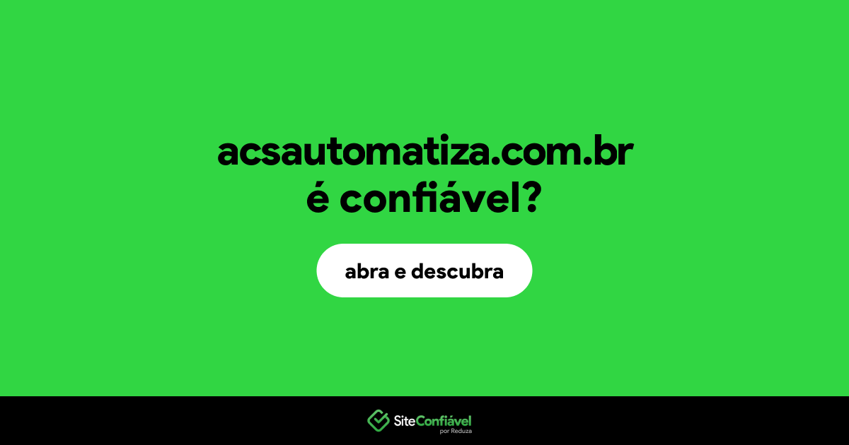 O site acsautomatiza.com.br é confiável?