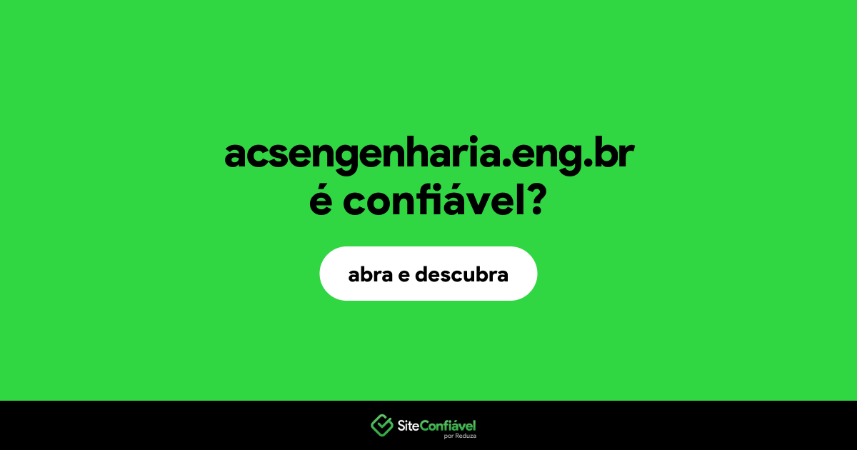 O site acsengenharia.eng.br é confiável?