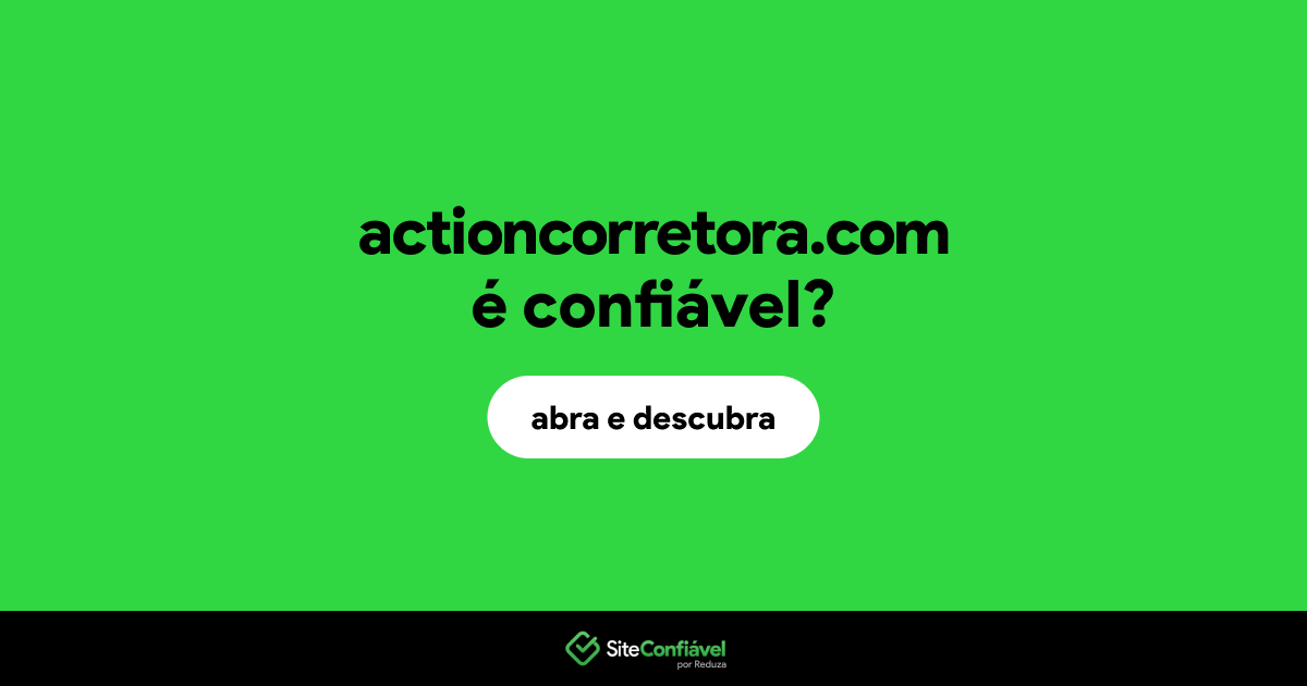 O site actioncorretora.com é confiável?