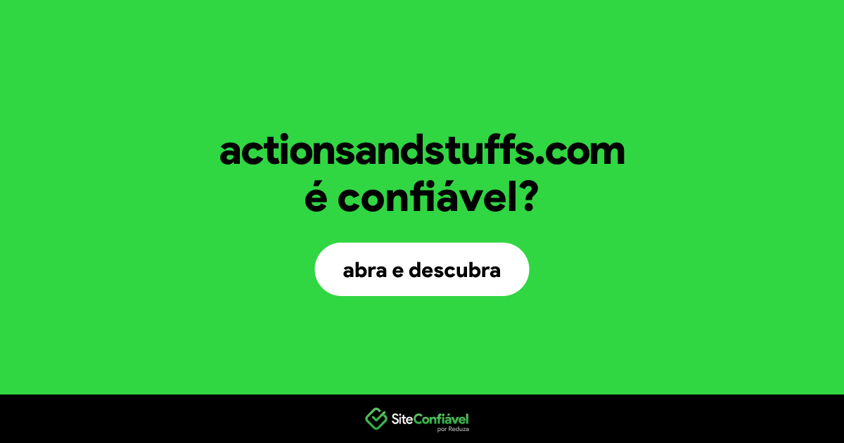 O site actionsandstuffs.com é confiável?