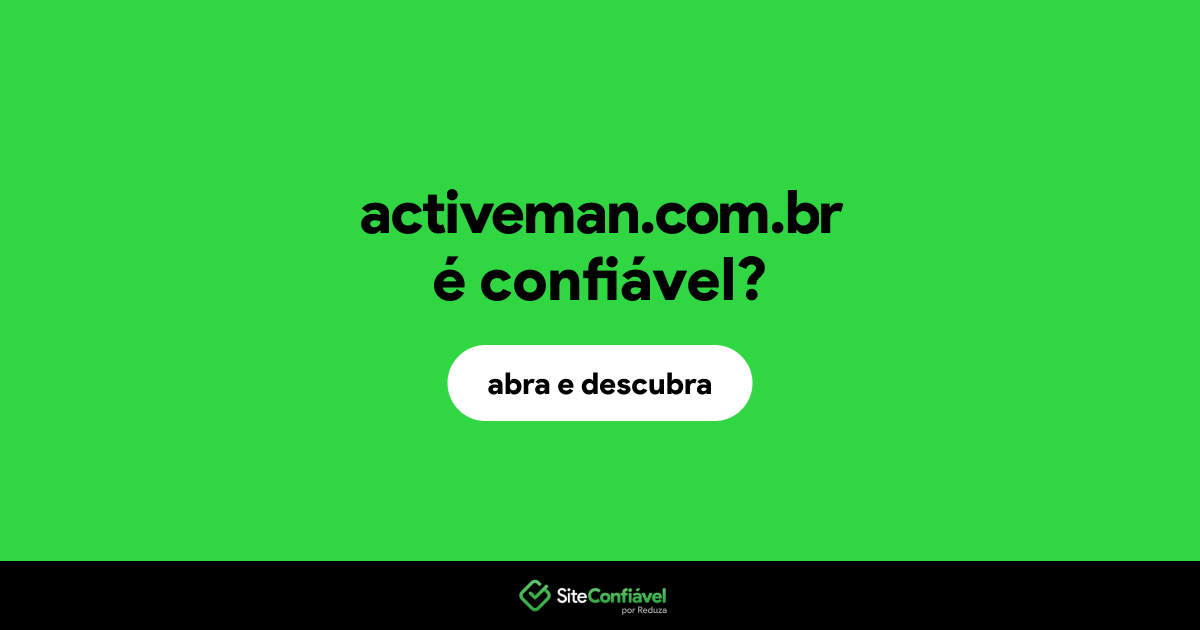 O site activeman.com.br é confiável?