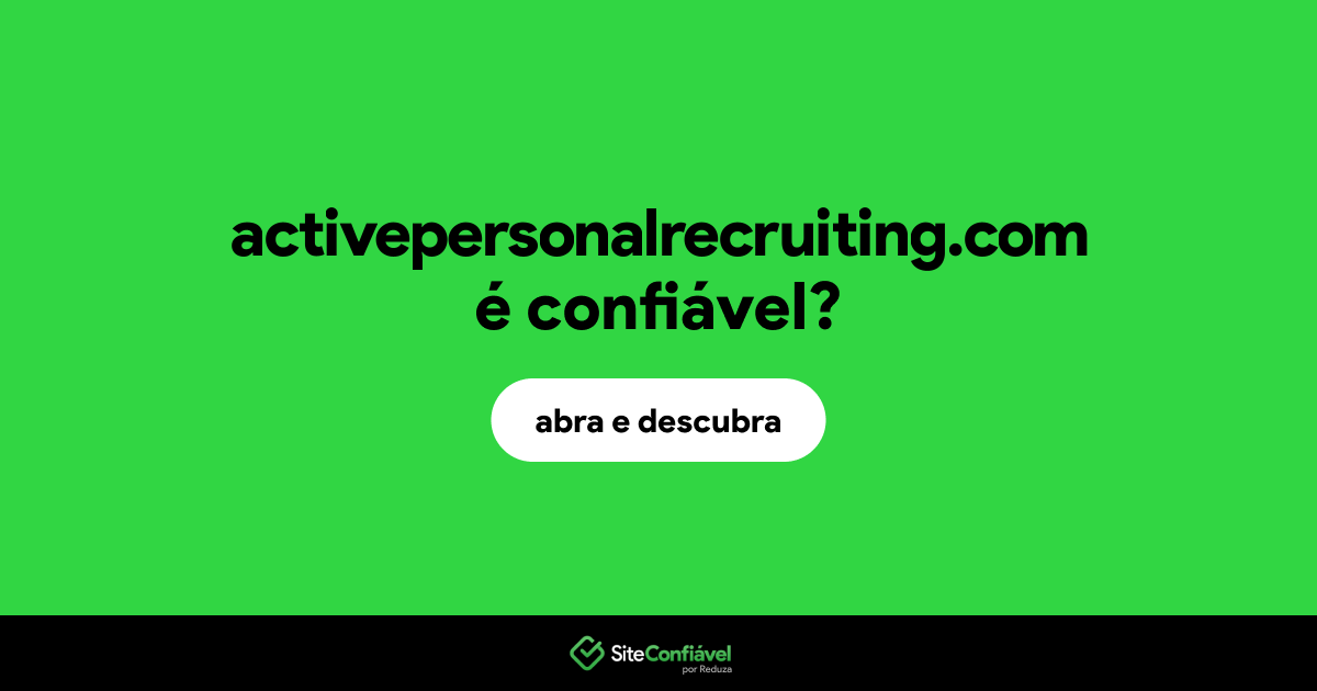 O site activepersonalrecruiting.com é confiável?