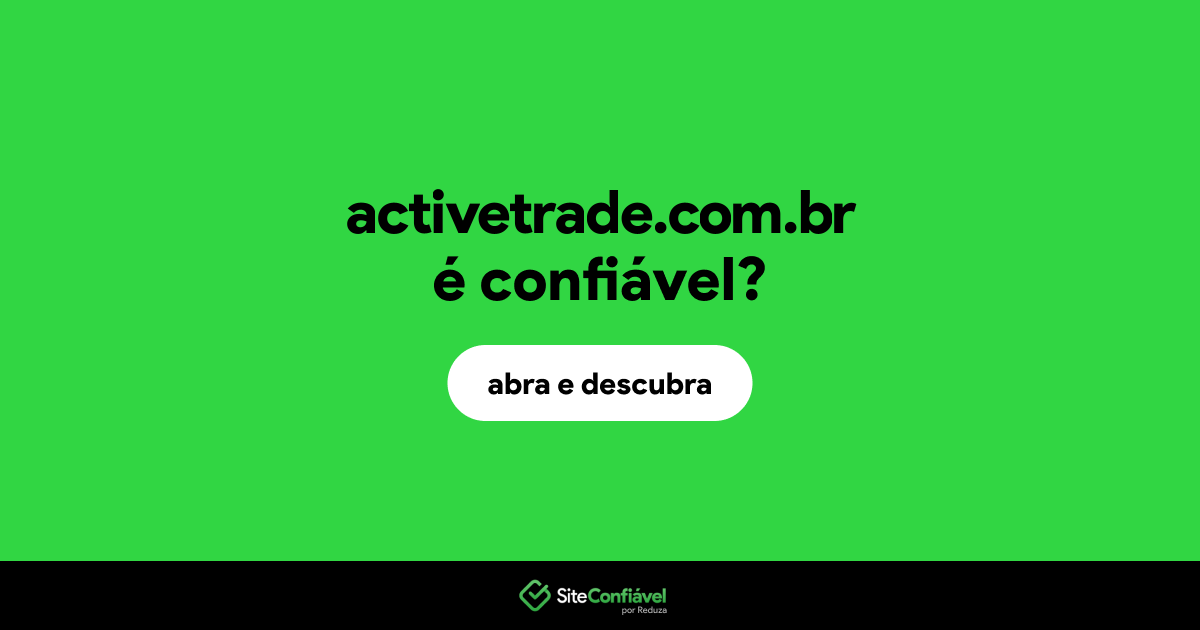 O site activetrade.com.br é confiável?