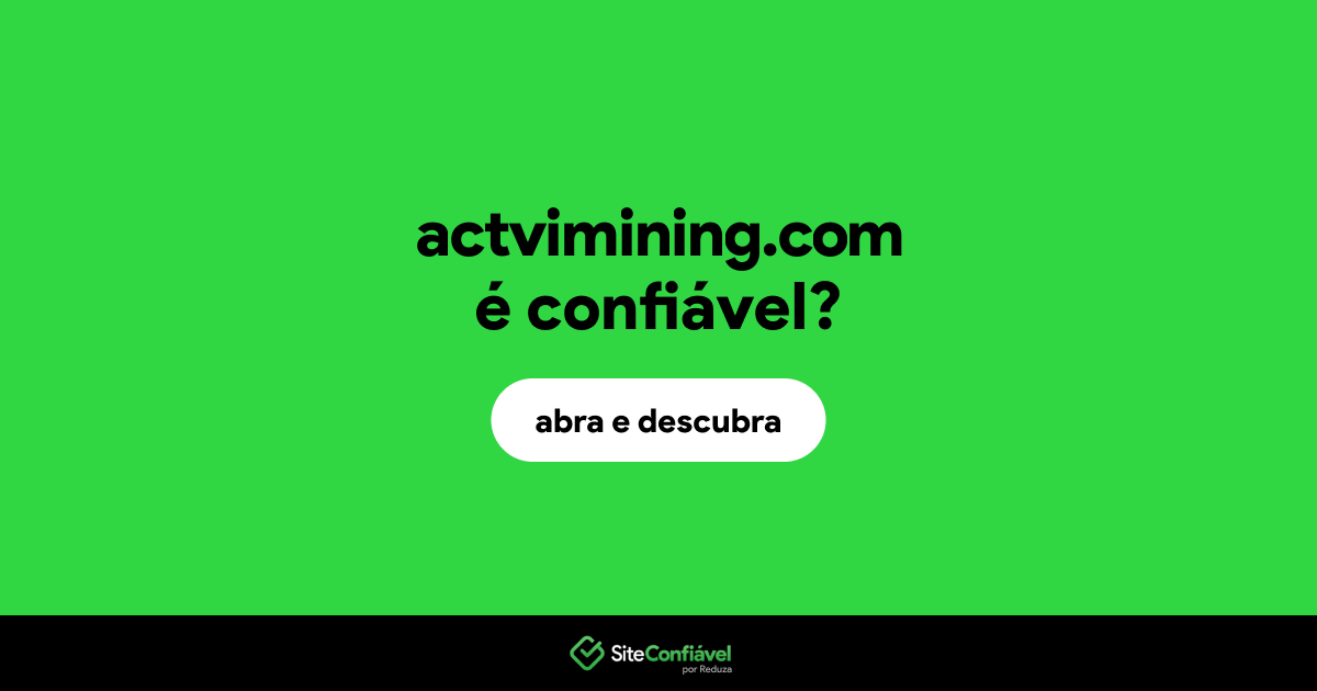 O site actvimining.com é confiável?