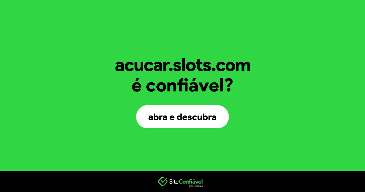 O site acucar.slots.com é confiável?