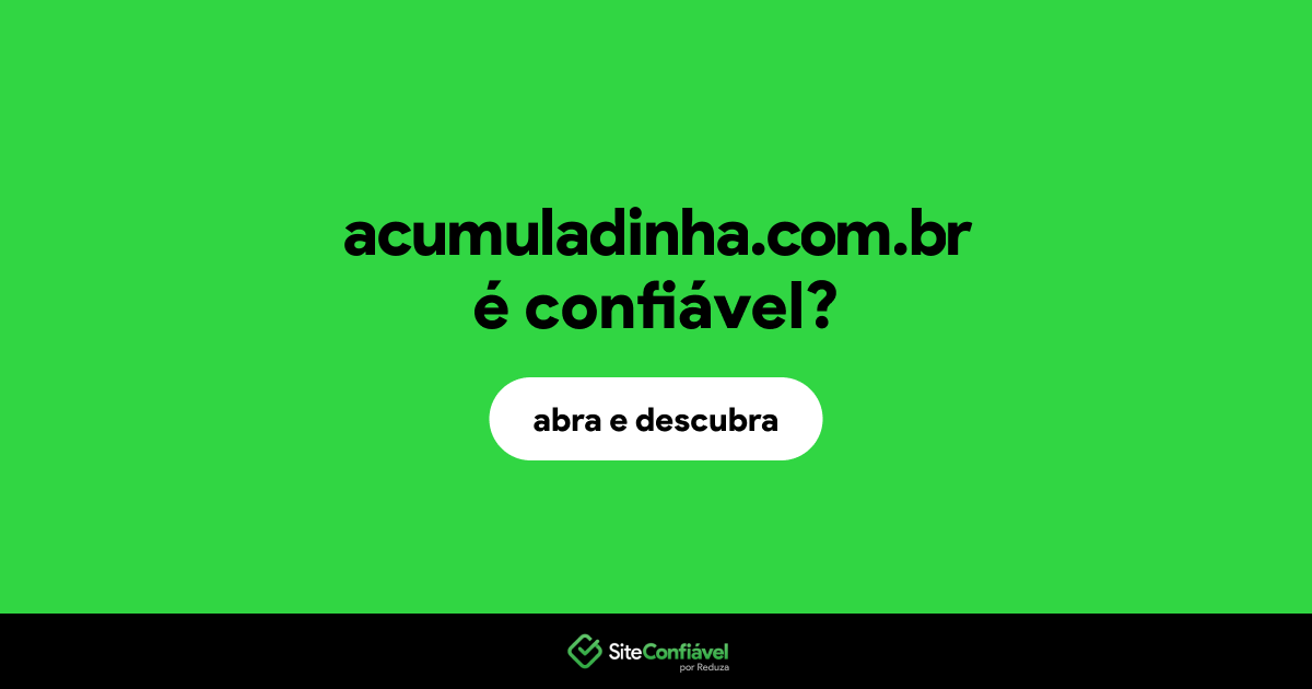 O site acumuladinha.com.br é confiável?