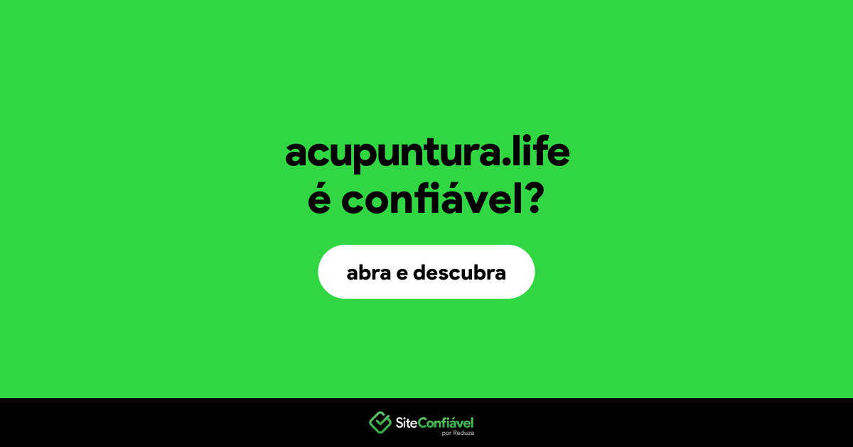 O site acupuntura.life é confiável?