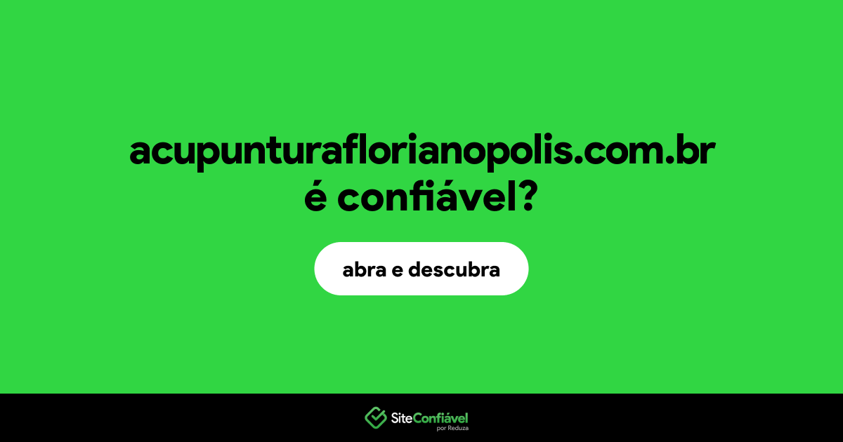 O site acupunturaflorianopolis.com.br é confiável?