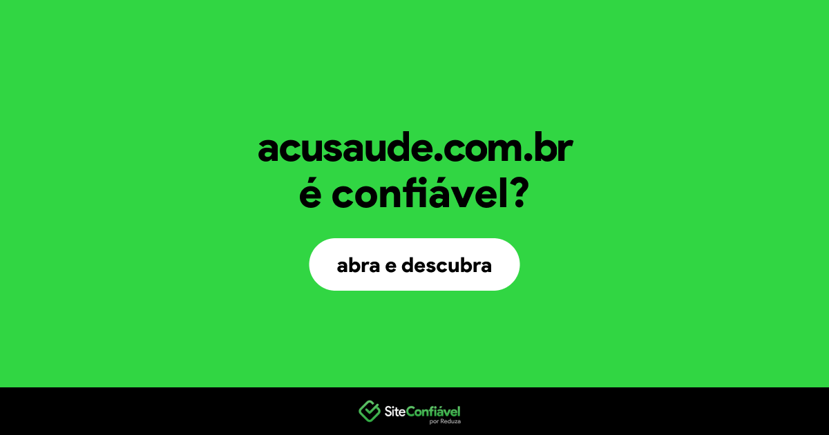 O site acusaude.com.br é confiável?