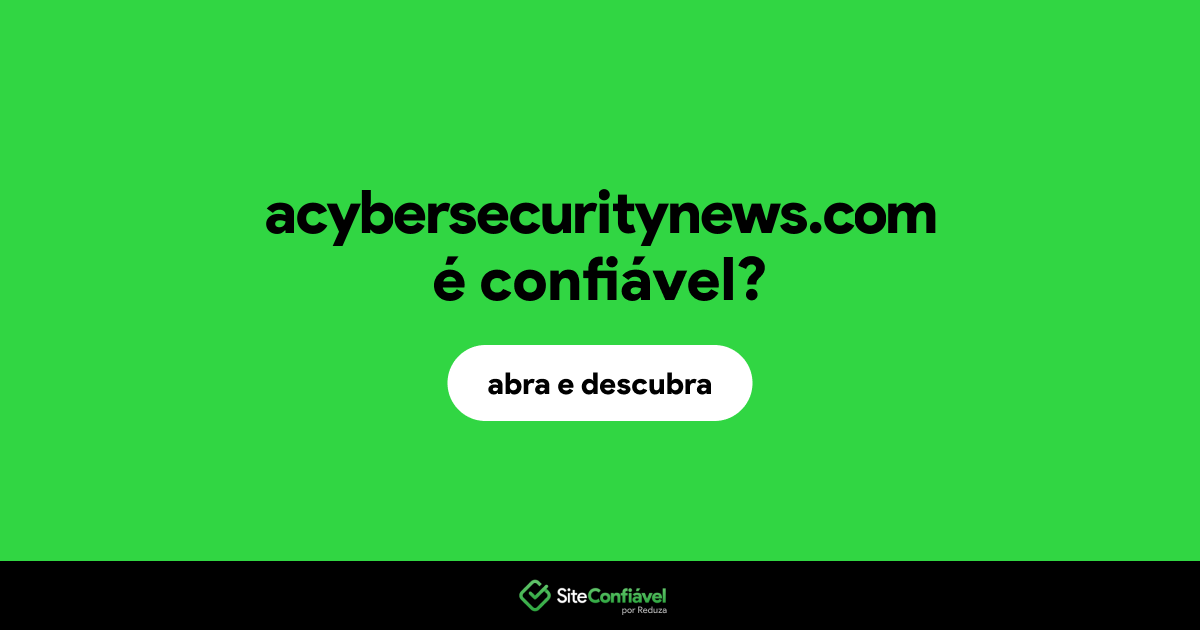 O site acybersecuritynews.com é confiável?