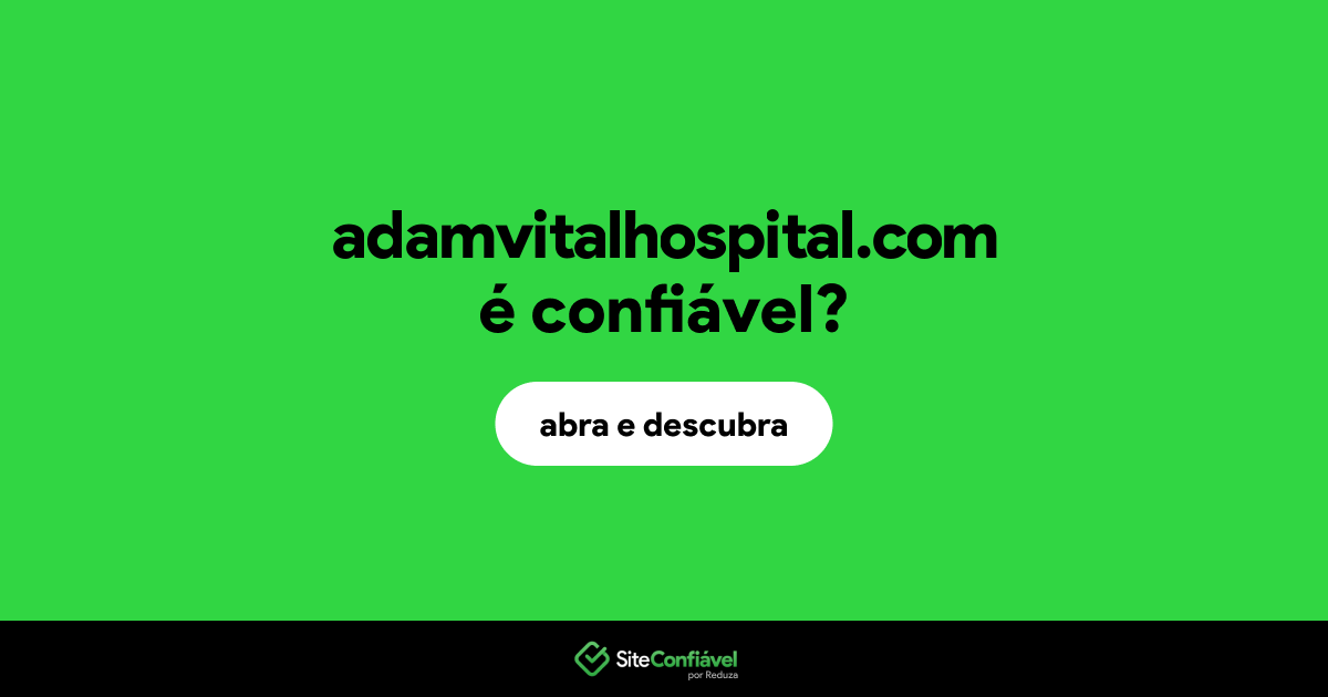 O site adamvitalhospital.com é confiável?
