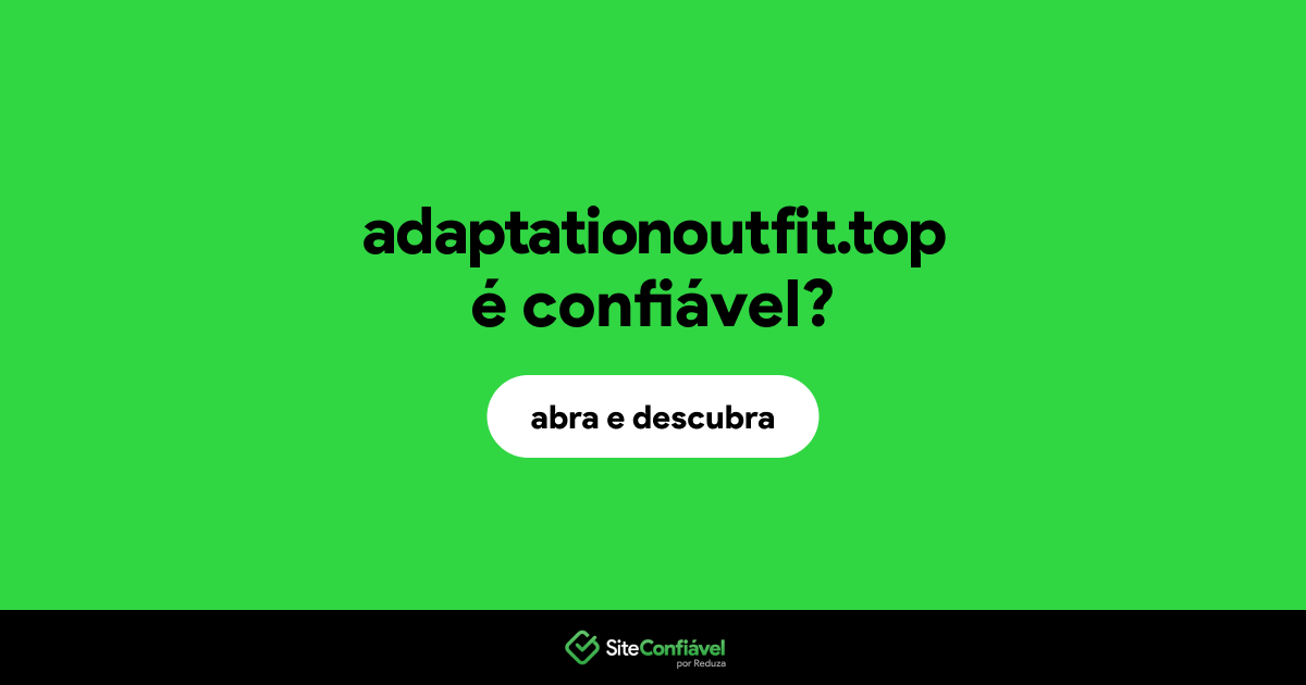 O site adaptationoutfit.top é confiável?