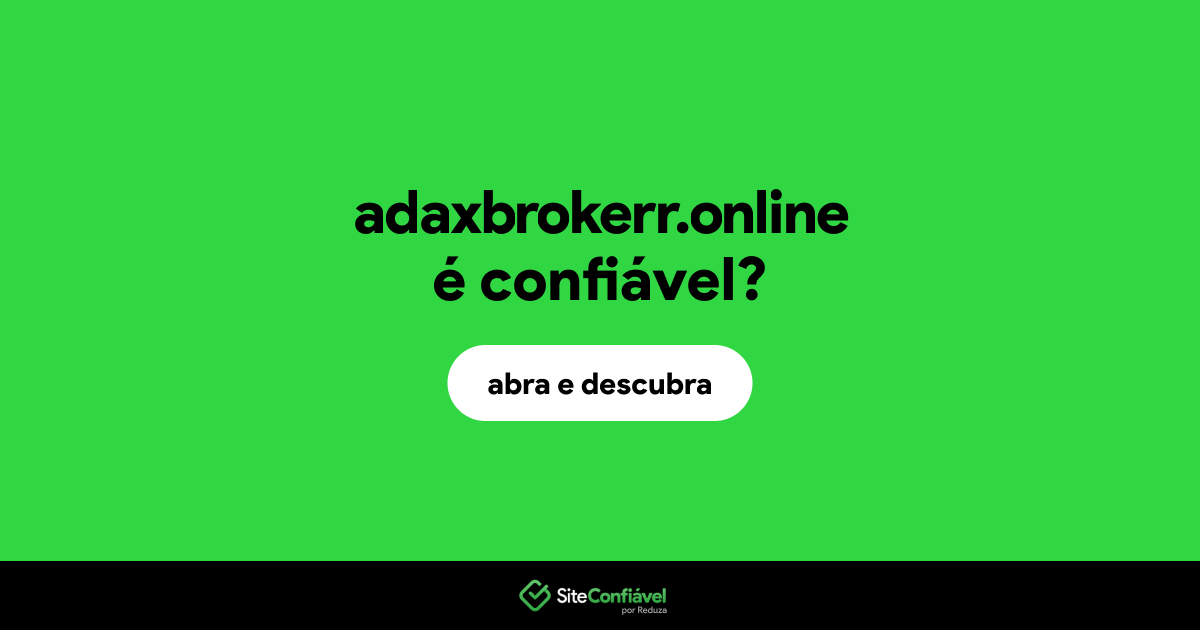 O site adaxbrokerr.online é confiável?