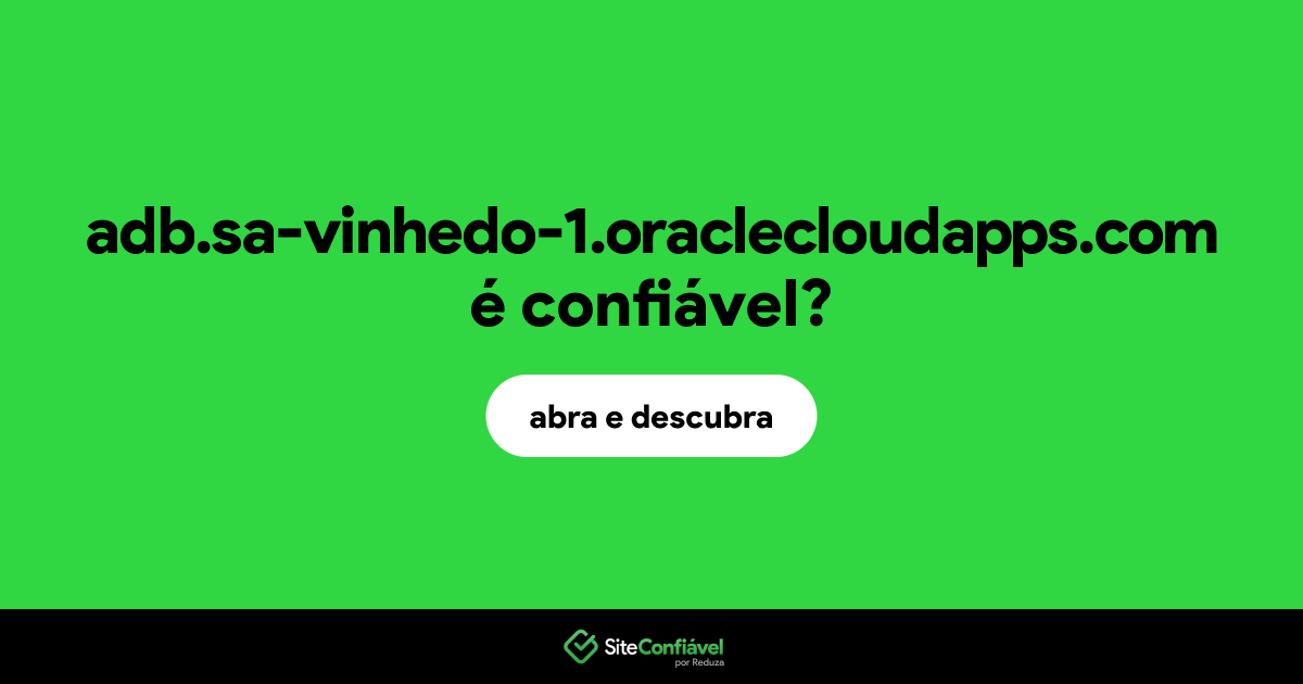 O site adb.sa-vinhedo-1.oraclecloudapps.com é confiável?