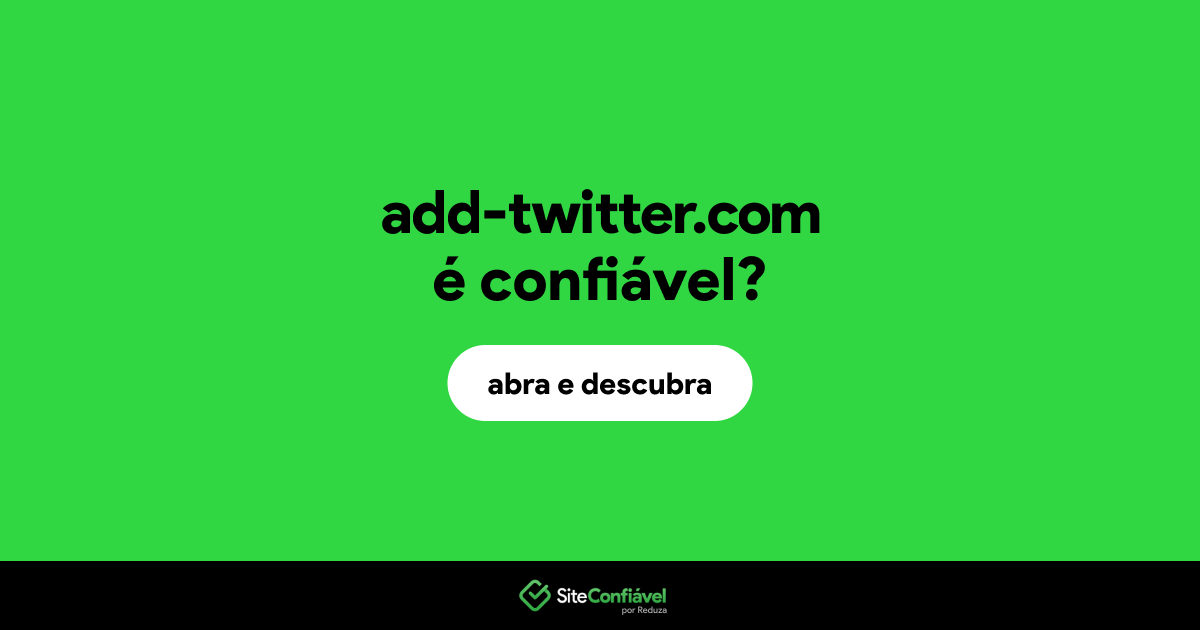 O site add-twitter.com é confiável?