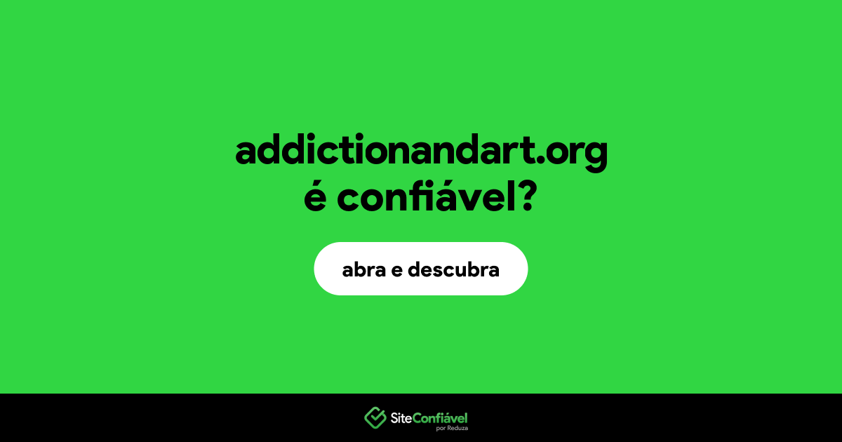O site addictionandart.org é confiável?