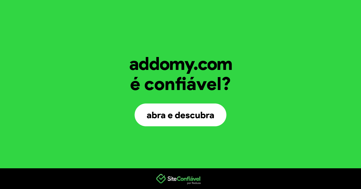 O site addomy.com é confiável?