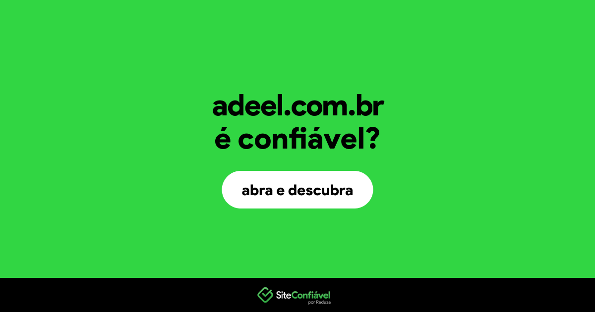 O site adeel.com.br é confiável?