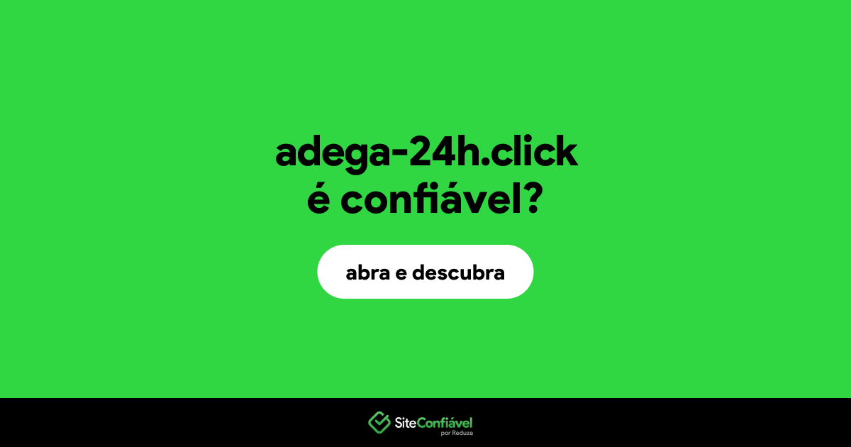 O site adega-24h.click é confiável?