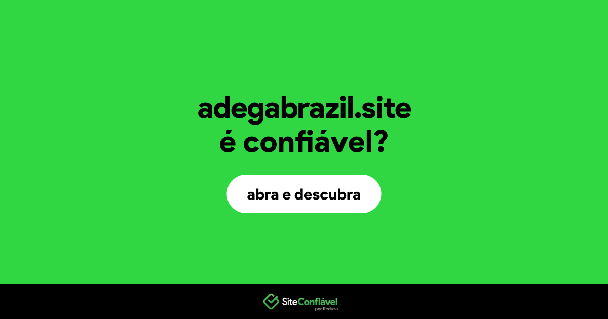 O site adegabrazil.site é confiável?