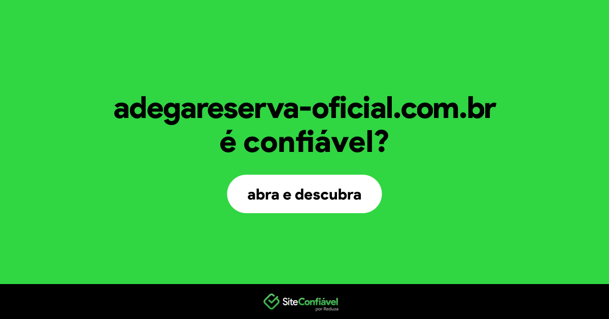 O site adegareserva-oficial.com.br é confiável?