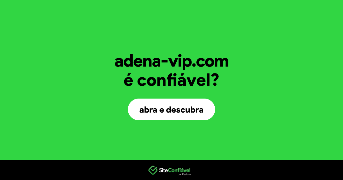 O site adena-vip.com é confiável?