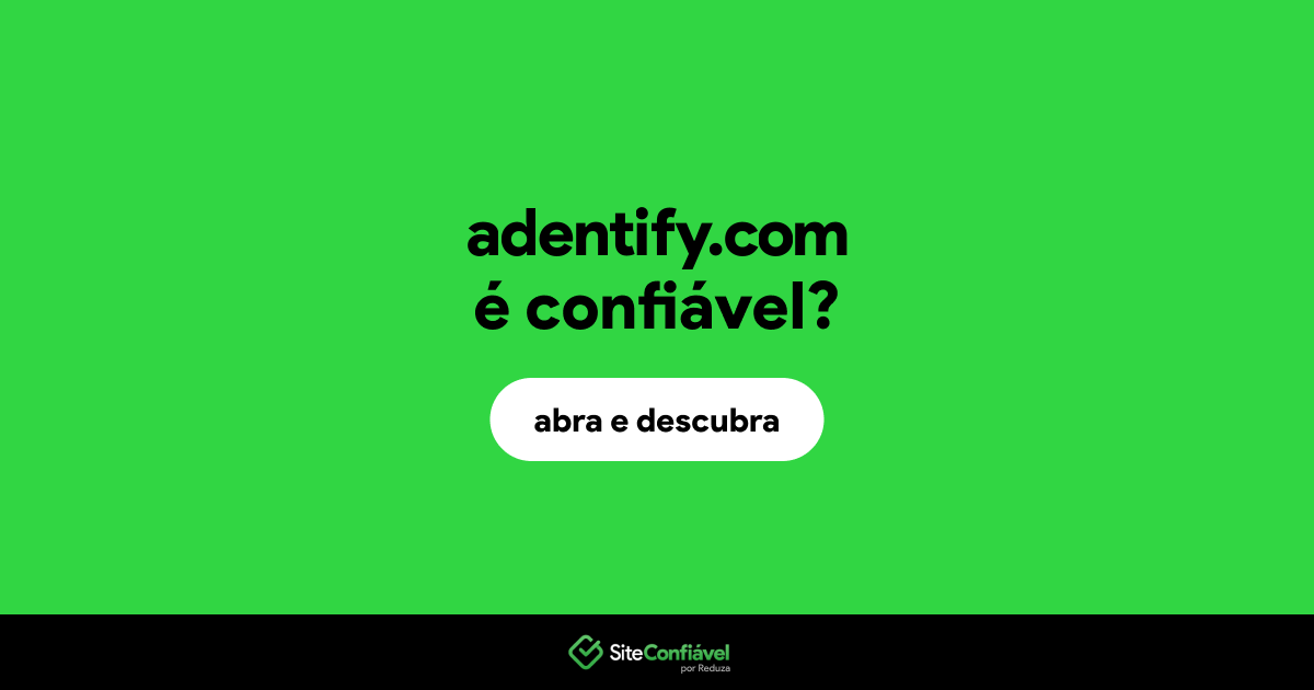 O site adentify.com é confiável?