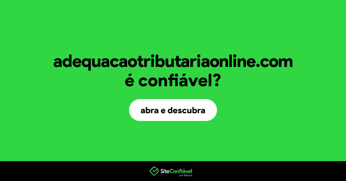 O site adequacaotributariaonline.com é confiável?