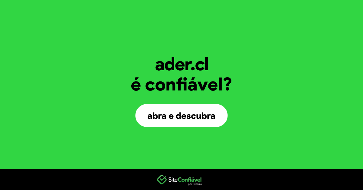 O site ader.cl é confiável?