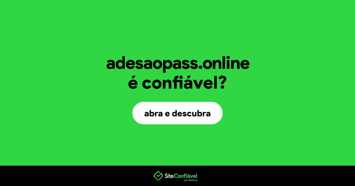 O site adesaopass.online é confiável?
