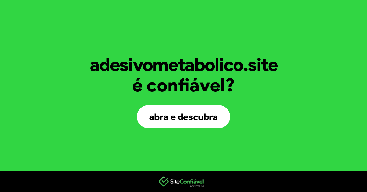 O site adesivometabolico.site é confiável?