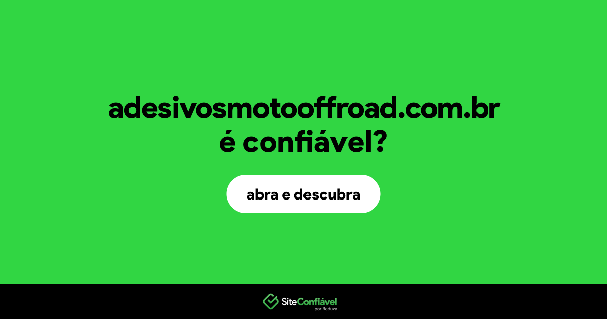 O site adesivosmotooffroad.com.br é confiável?