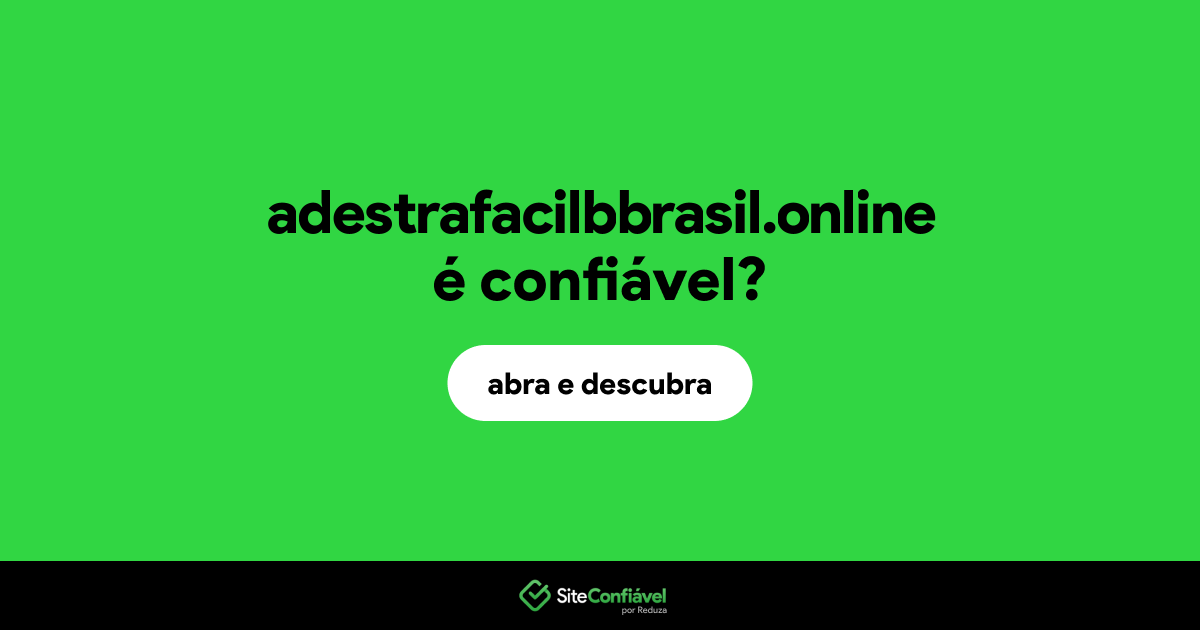 O site adestrafacilbbrasil.online é confiável?