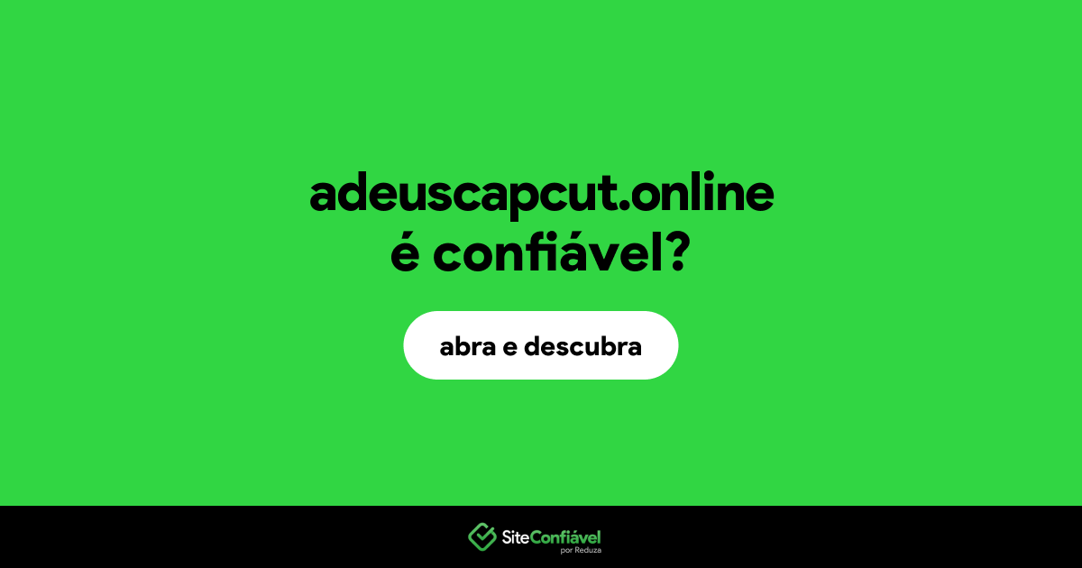 O site adeuscapcut.online é confiável?