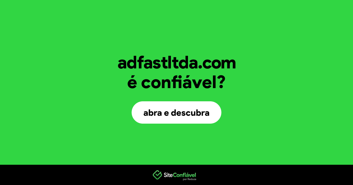 O site adfastltda.com é confiável?