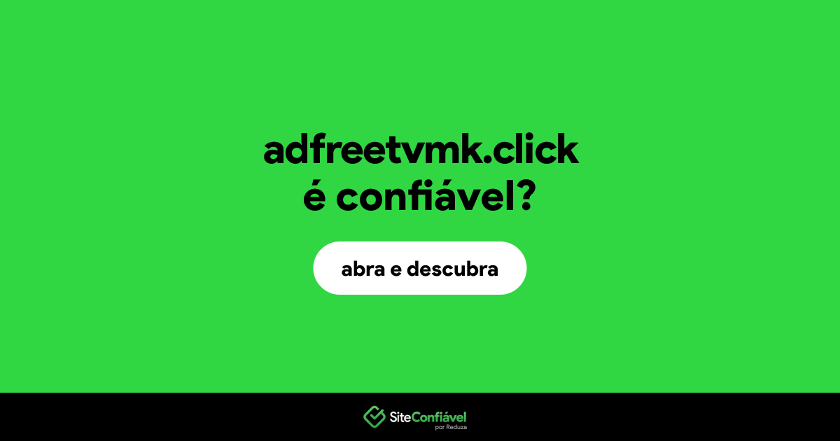 O site adfreetvmk.click é confiável?