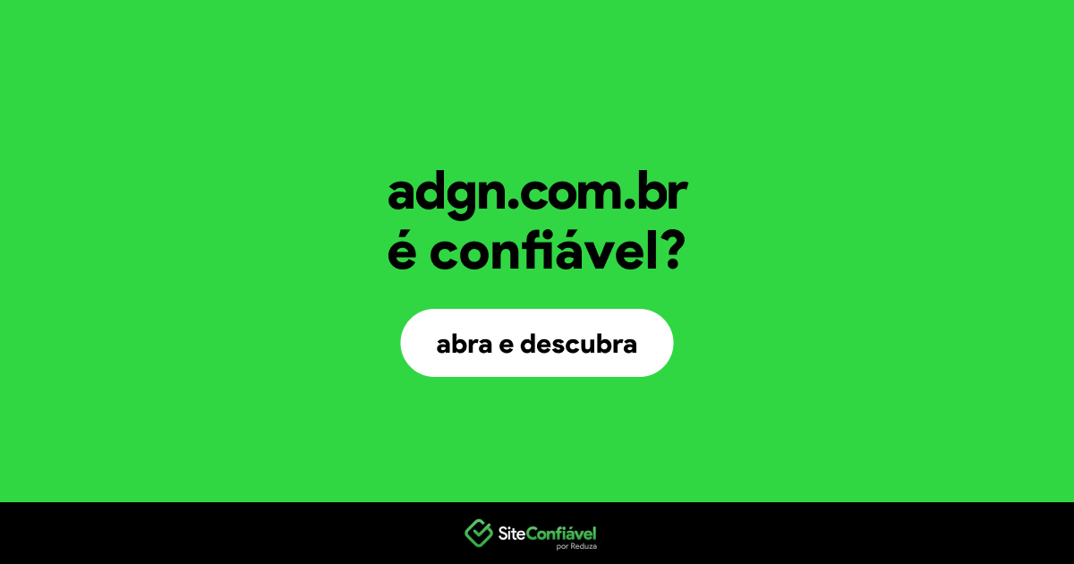 O site adgn.com.br é confiável?