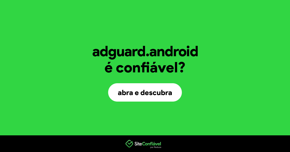 O site adguard.android é confiável?