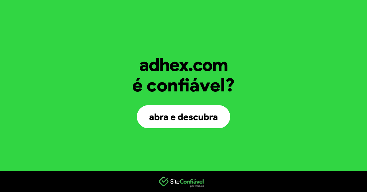 O site adhex.com é confiável?
