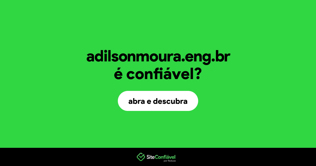 O site adilsonmoura.eng.br é confiável?
