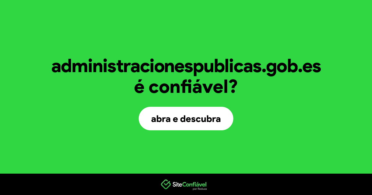 O site administracionespublicas.gob.es é confiável?